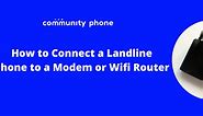 How to Connect a Landline Phone to a Modem or Wifi Router