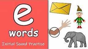'e' Words | Phonics | Initial Sounds