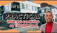 PRACTICAL: What you can BUILD on 150 SQM Land
