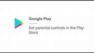 Set parental controls in the Play Store | Google Play