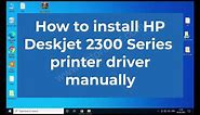 How to install HP Deskjet 2300 series printer driver manually by using its basic driver on Windows