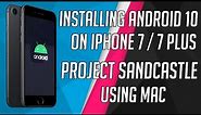 Installing Android 10 on Iphone 7 / 7 plus ios 12+ (SandCastle + Checkra1n)