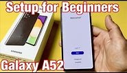 Galaxy A52: How to Setup for Beginners