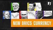 BRICS Announces New Currency to Replace the Dollar