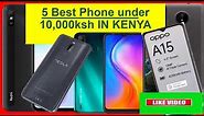 5 Best Phones under 10,000 ksh. BEST PHONES KENYA