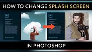 How To Change Adobe Splash Screen | All Adobe Products