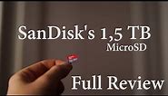 The SanDisk 1,5 TB MicroSD is finally here! (FULL REVIEW)