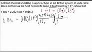 A British thermal unit (Btu) is a unit of heat in the British system of units. One Btu is defined as