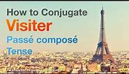 How to conjugate Visiter (to visit ) in Passé composé tense.