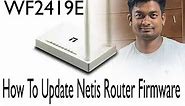 WF2419E How To Update Netis Router Firmware