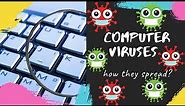 how computer viruses spread?
