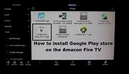 How to install Google Play store on the Amazon Fire TV
