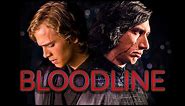 Anakin Skywalker & Kylo Ren - BLOODLINE || (Tribute) 2020