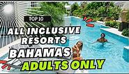 TOP 10 Best Bahamas Adults-Only All-Inclusive Resorts