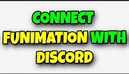 How To Connect Funimation Account With Discord - Link Funimation To Discord