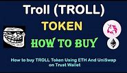 How to Buy Troll (TROLL) Token Using ETH and UniSwap On Trust Wallet