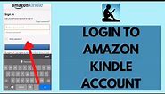 How to Login to Your Amazon Kindle Account (2023)