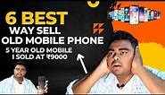 6 best way to sell mobile phone - How to sell your old mobile
