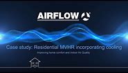 Case Study: Residential MVHR Incorporating Cooling