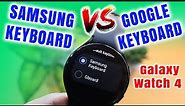 All New Samsung Qwerty Keyboard On Galaxy Watch 4 & 5 Compared To G-Board 🤔