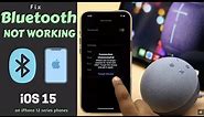 iOS 15 Bluetooth Not Working on iPhone 12, 12 Mini, 12 Pro Max (How to Solve)