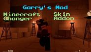 Garry's Mod - Addon Review | Minecraft Skin Changer