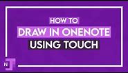 How to Draw in OneNote Using Touch