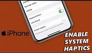 How To Turn ON System Haptics On iPhone - Enable iPhone System Haptics