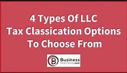 Explained: Different LLC Tax Classifications And Their Advantages