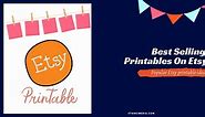 47 Best Selling Printables On Etsy In 2024 (Real Ideas)