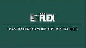 Auction Flex Pro Tip - How To Upload Your Auction To HiBid.com