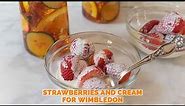 Strawberries and Cream for Wimbledon