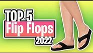 TOP 5 Best Flip Flops of 2022