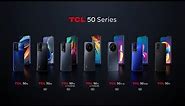 Introducing TCL 50 Series
