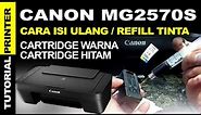 Cara Refill Isi Tinta Cartridge Printer Canon MG2570s