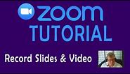 Zoom Tutorial 2: Recording a PowerPoint & Video with the Zoom Video Conferencing Tool