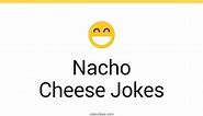 42  Nacho Cheese Jokes And Funny Puns - JokoJokes