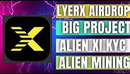 Big project.LayerX token daily.Top airdrop platform 2024.Alien Xi mining kyc.