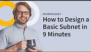 How to Design a Basic Subnet in 9 Minutes