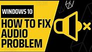 How to fix sound problem on windows 10 | volume mute problem