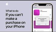 What to do if you can’t make a purchase on your iPhone | Apple Support