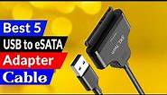 5 Best USB to eSATA Adapter Cable in 2024