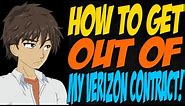 How to Get Out of My Verizon Contract!