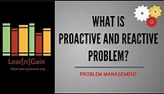 PROACTIVE AND REACTIVE PROBLEM MANAGEMENT - Learn and Gain | Doctor and Patient example