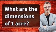 What are the dimensions of 1 acre?