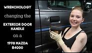 How To Replace the Exterior Door Handle in a 1998 Mazda B4000