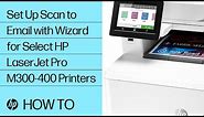 Set Up Scan to Email with Wizard for Select HP LaserJet Pro M300-400 Printers | HP Support