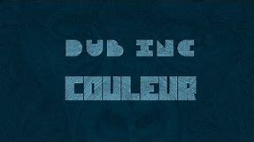 DUB INC - Couleur (Lyrics Vidéo Official) - Album "Millions"