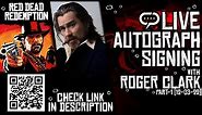 Roger Clark | Red Dead Redemption 2 | Q&A and Autographs Part-1 (12-03-22)