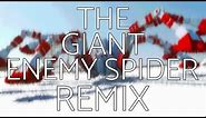 The Giant Enemy Spider (Remix)